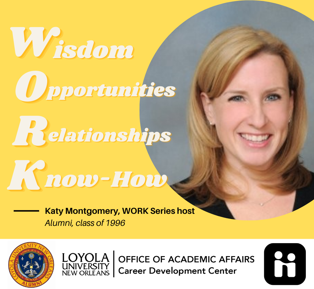 WORK in capital letters with a photo of Loyola Alum Katy Montgomery