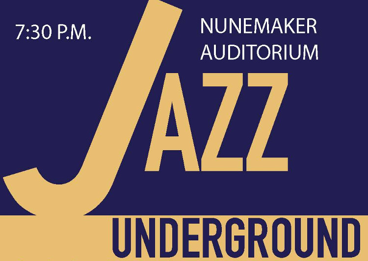 Jazz Underground, 7:30pm, Nunemaker Auditorium
