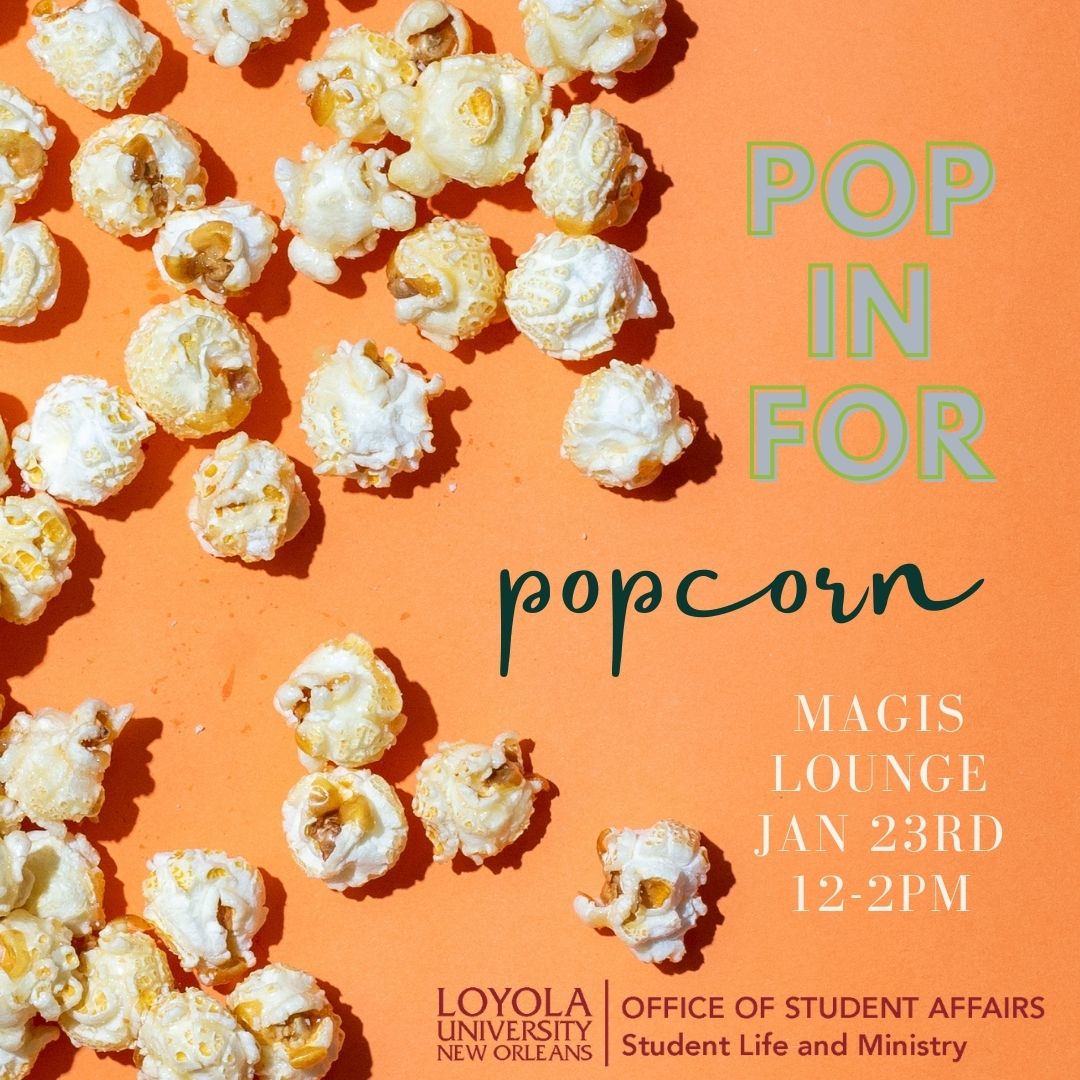Pop in for Popcorn Magis Lounge Loyola New Orleans