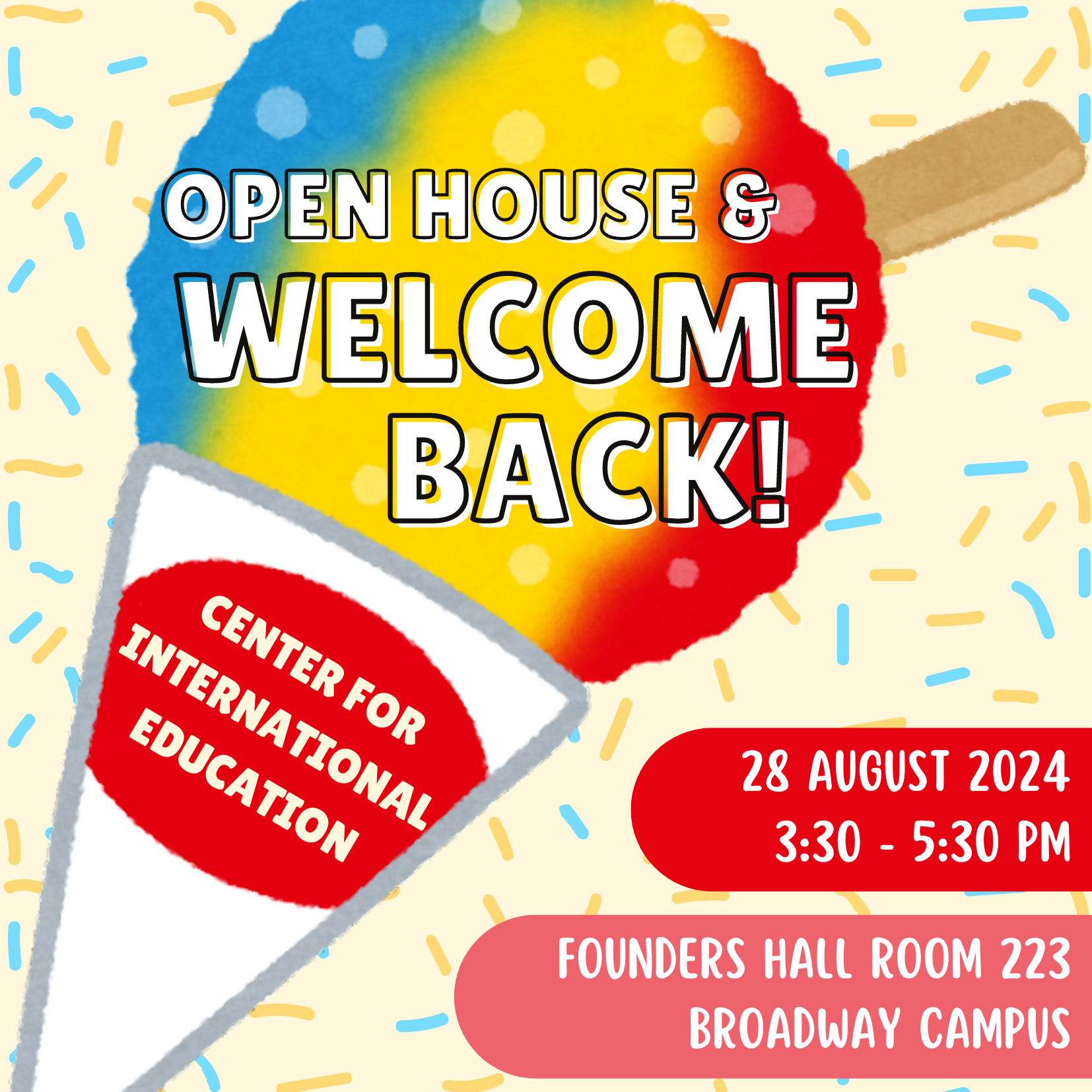 Event flyer displaying text information about time and location of the event. Multicolored text layered on top of a cartoonish image of a red, yellow, and blue snowball, with blue and yellow sprinkles patterned in the background.