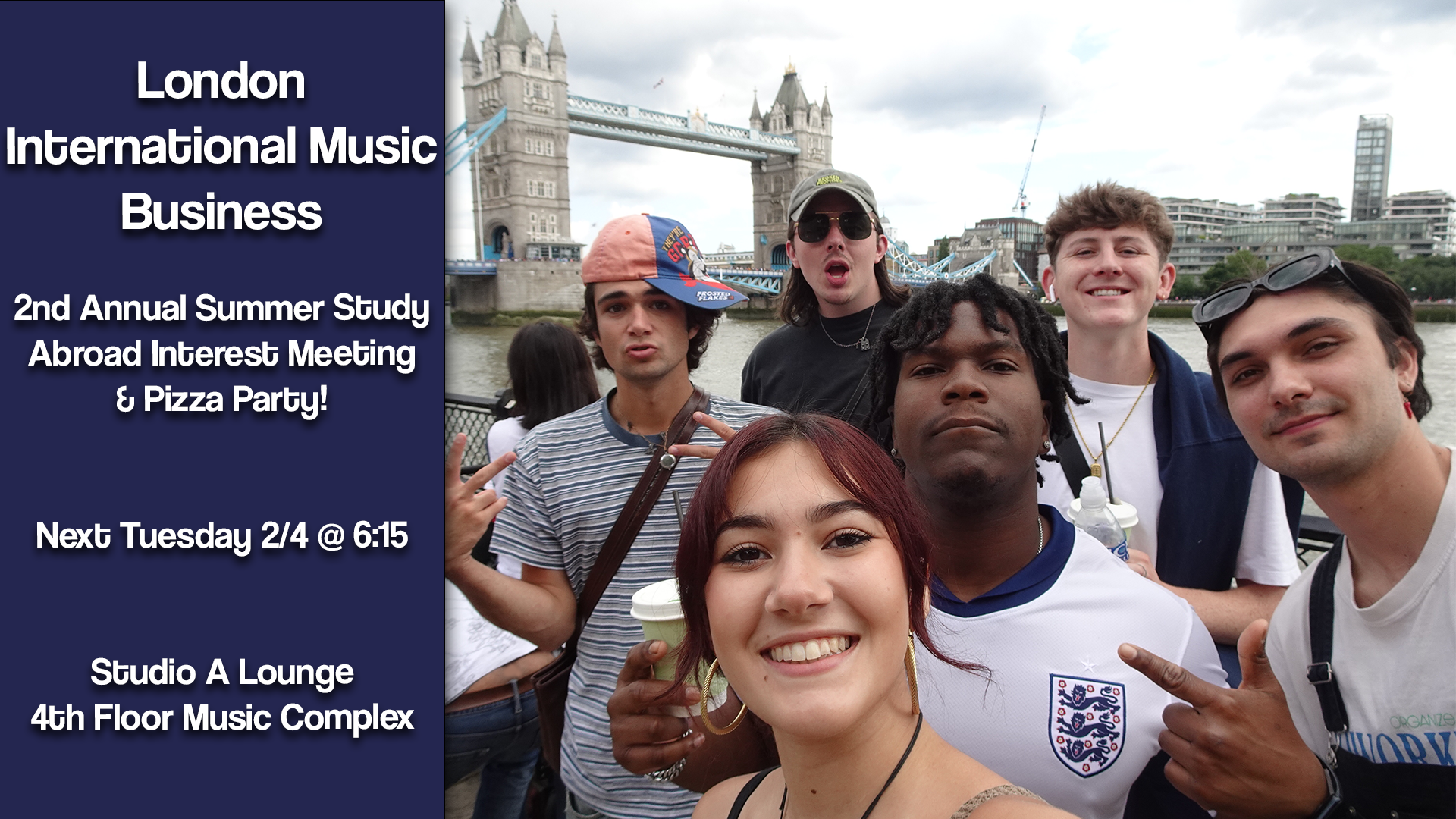Flyer for music industry study abroad program interest meeting. A group of six students take a selfie in front of the London Bridge. On the left of the flyer is text information about the interest meeting written in white against a blue background.